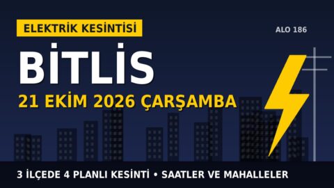 Bitlis’te 21 Ekim Çarşamba elektrik kesintisi: VEDAŞ 3 ilçede kesinti uygulayacak, işte saatler