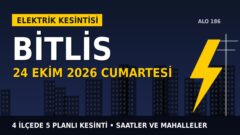 Bitlis elektrik kesintisi 24 Ekim Cumartesi: VEDAŞ saatleri açıkladı, hangi ilçelerde elektrik yok?