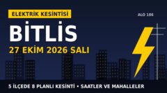 Bitlis’te elektrik kesintisi alarmı 27 Ekim Salı! VEDAŞ duyurdu: Kesinti saatleri belli oldu, işte detaylar