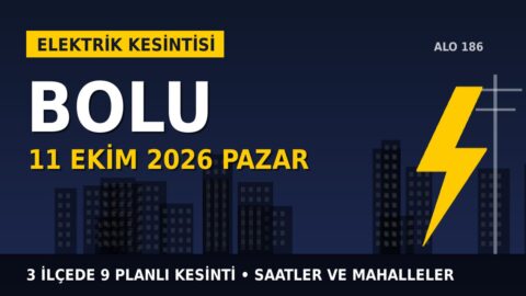 Bolu’da 11 Ekim Pazar elektrik kesintisi: SEDAŞ 3 ilçede kesinti uygulayacak, işte saatler