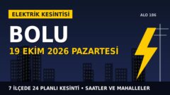 Bolu’da yarın elektrikler kesilecek! 19 Ekim Pazartesi SEDAŞ kesinti listesi ve saatleri