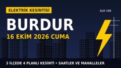 Burdur elektrik kesintisi 16 Ekim Cuma: AKDENİZ EDAŞ saatleri açıkladı, hangi ilçelerde elektrik yok?