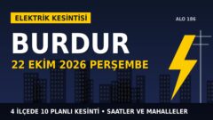 Burdur’da elektrik kesintisi alarmı 22 Ekim Perşembe! AKDENİZ EDAŞ duyurdu: Kesinti saatleri belli oldu, işte detaylar