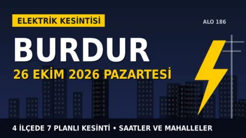 Burdur’da 26 Ekim Pazartesi elektrik kesintisi: AKDENİZ EDAŞ 4 ilçede kesinti uygulayacak, işte saatler