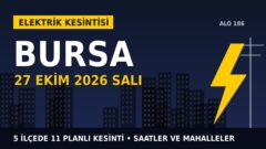 Bursa elektrik kesintisi 27 Ekim Salı: UEDAŞ saatleri açıkladı, hangi ilçelerde elektrik yok?