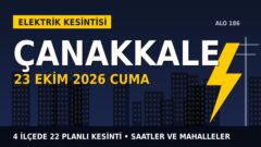 Çanakkale’de yarın elektrikler kesilecek! 23 Ekim Cuma UEDAŞ kesinti listesi ve saatleri