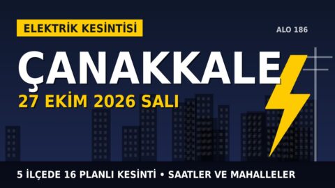 Çanakkale elektrik kesintisi 27 Ekim Salı: UEDAŞ saatleri açıkladı, hangi ilçelerde elektrik yok?
