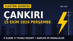 Çankırı’da yarın elektrikler kesilecek! 15 Ekim Perşembe BAŞKENT EDAŞ kesinti listesi ve saatleri