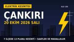 Çankırı’da yarın elektrikler kesilecek! 20 Ekim Salı BAŞKENT EDAŞ kesinti listesi ve saatleri