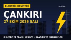 Çankırı’da elektrik kesintisi alarmı 27 Ekim Salı! BAŞKENT EDAŞ duyurdu: Kesinti saatleri belli oldu, işte detaylar