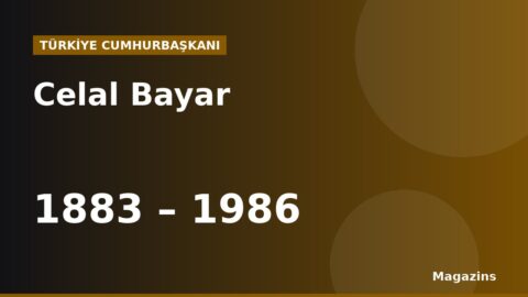 Celal Bayar Kimdir? Hayatı, Cumhurbaşkanlığı Dönemi ve Önemli Olaylar