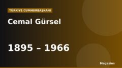 Cemal Gürsel Kimdir? Hayatı, Cumhurbaşkanlığı Dönemi ve Önemli Olaylar