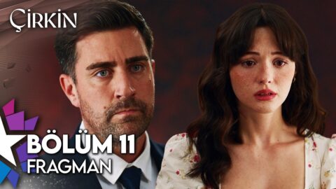Çirkin’in 11. Bölüm Fragmanı Yayınlandı! “Niye Benim Yanımdasın Kadir?”