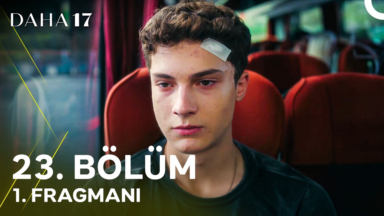 Daha 17 23. Bölüm 1. Fragmanı İzle: “Başınız Sağolsun”