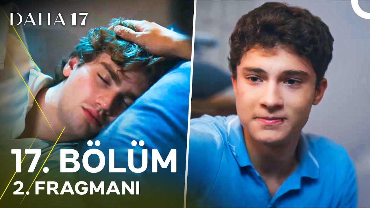Daha 17’nin 17. Bölüm 2. Fragmanı Yayınlandı! “Seni Seviyorum Kardeşim”