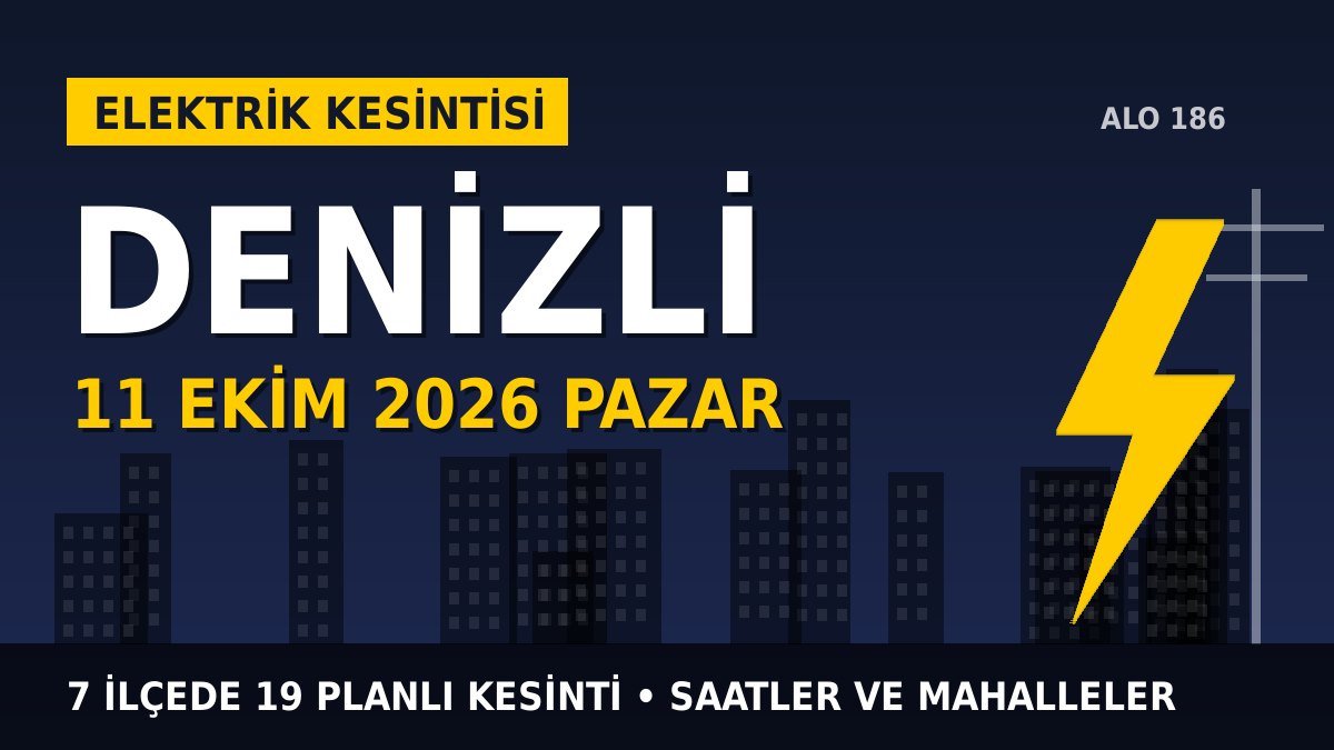 Denizli’de yarın elektrikler kesilecek! 11 Ekim Pazar AYDEM Elektrik kesinti listesi ve saatleri