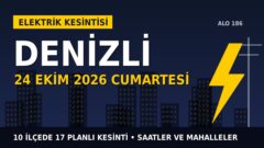 Denizli’de yarın elektrikler kesilecek! 24 Ekim Cumartesi AYDEM Elektrik kesinti listesi ve saatleri