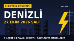 Denizli’de 27 Ekim Salı elektrik kesintisi: AYDEM Elektrik 8 ilçede kesinti uygulayacak, işte saatler