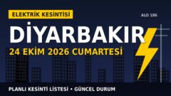 Diyarbakır’da 24 Ekim Cumartesi elektrik kesintisi olacak mı? DİCLE EDAŞ listesinde son durum