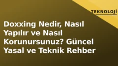 Doxxing nedir? İşte merak edilenler