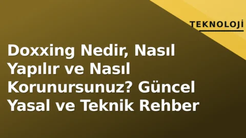 Doxxing nedir? İşte merak edilenler