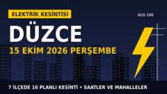 Düzce’de yarın elektrikler kesilecek! 15 Ekim Perşembe SEDAŞ kesinti listesi ve saatleri