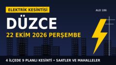 Düzce’de yarın elektrikler kesilecek! 22 Ekim Perşembe SEDAŞ kesinti listesi ve saatleri