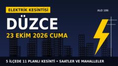 Düzce’de 23 Ekim Cuma elektrik kesintisi: SEDAŞ 5 ilçede kesinti uygulayacak, işte saatler
