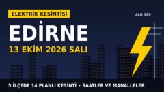 Edirne elektrik kesintisi 13 Ekim Salı: TREDAŞ saatleri açıkladı, hangi ilçelerde elektrik yok?