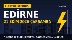 Edirne’de 21 Ekim Çarşamba elektrik kesintisi: TREDAŞ 7 ilçede kesinti uygulayacak, işte saatler