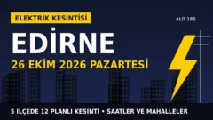 Edirne elektrik kesintisi 26 Ekim Pazartesi: TREDAŞ saatleri açıkladı, hangi ilçelerde elektrik yok?