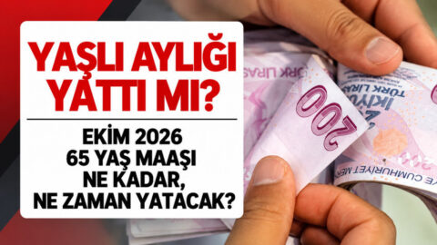 Ekim 2026 65 yaş serveti ne kadar? İşte ayrıntılar