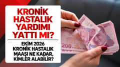 Ekim 2026 kronik hastalık serveti ne kadar? İşte ayrıntılar