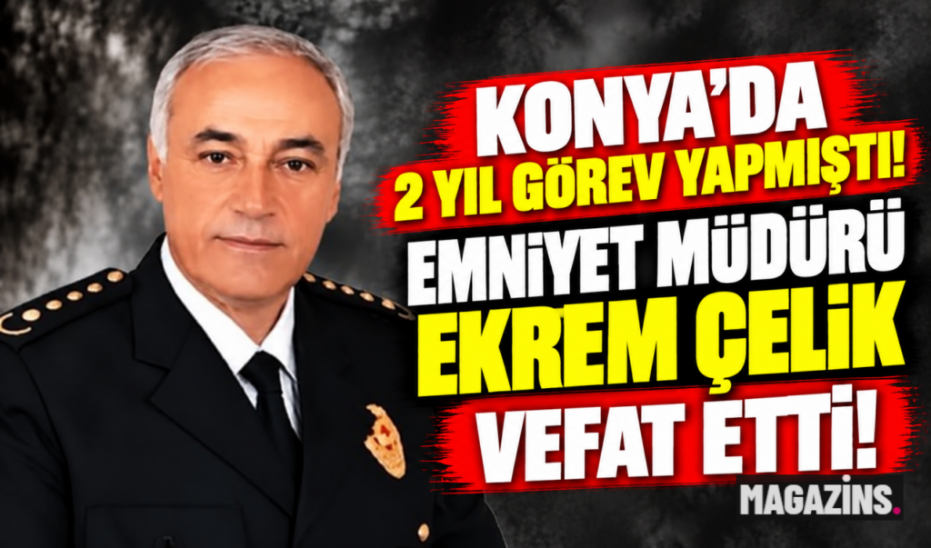 Ekrem Çelik vefat etti