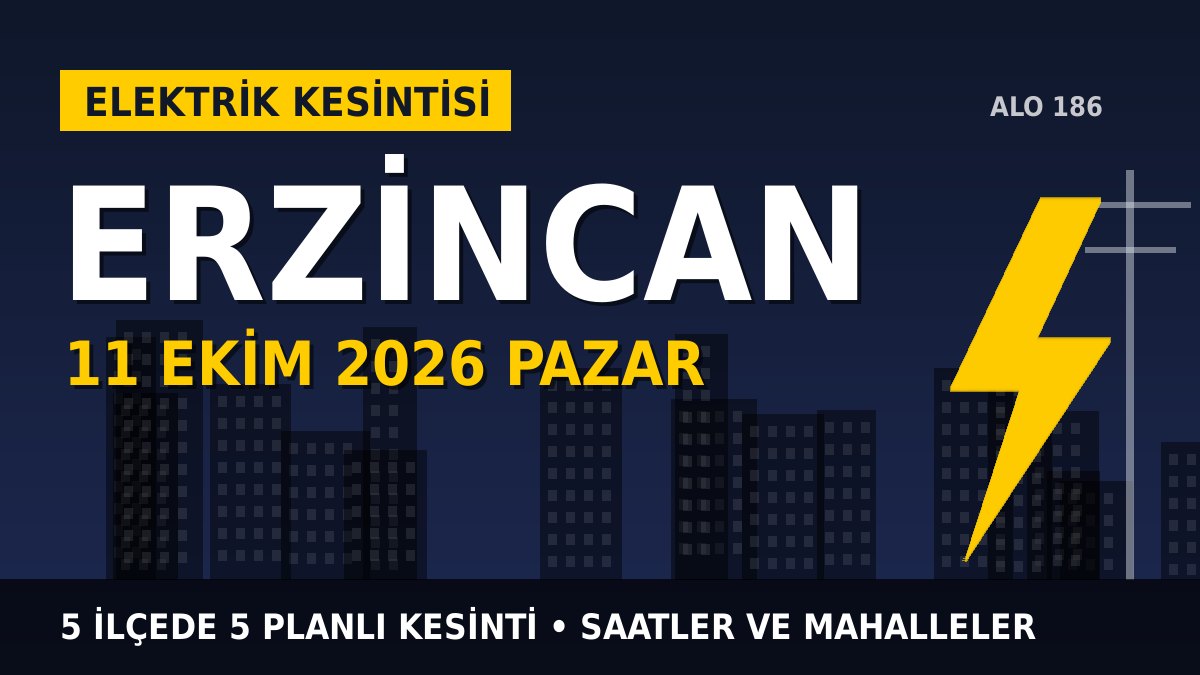 Erzincan’da 11 Ekim Pazar elektrik kesintisi: ARAS EDAŞ 5 ilçede kesinti uygulayacak, işte saatler