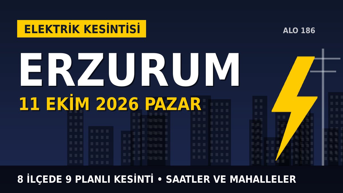 Erzurum’da 11 Ekim Pazar elektrik kesintisi: ARAS EDAŞ 8 ilçede kesinti uygulayacak, işte saatler