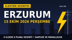 Erzurum’da elektrik kesintisi alarmı 15 Ekim Perşembe! ARAS EDAŞ duyurdu: Kesinti saatleri belli oldu, işte detaylar