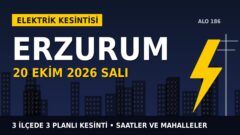 Erzurum’da elektrik kesintisi alarmı 20 Ekim Salı! ARAS EDAŞ duyurdu: Kesinti saatleri belli oldu, işte detaylar