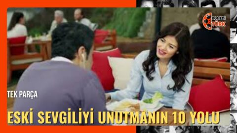 ESKİ SEVGİLİYİ UNUTMANIN 10 YOLU Yerli Komedi Filmi Tek Parça İzle (1) Filmi Konusu ve Oyuncuları – Full İzle