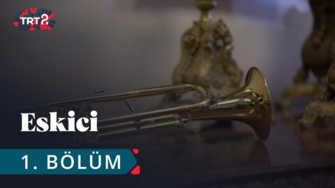 Eskici Belgeseli: Konusu, Kanalı ve Tüm Bölümleri