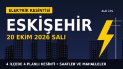 Eskişehir’de 20 Ekim Salı elektrik kesintisi: OEDAŞ 4 ilçede kesinti uygulayacak, işte saatler