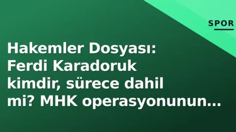 Ferdi Karadoruk kimdir? İşte hayatı ve kariyeri