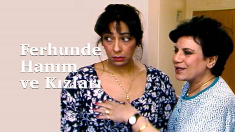 Ferhunde Hanım ve Kızları Dizisi Konusu ve Oyuncuları: Ferhunde Hanım ve Kızları Kaç Bölüm, Hangi Kanalda?