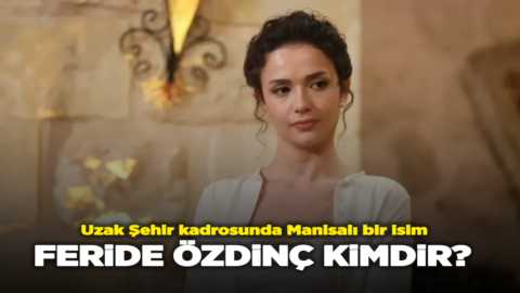 Uzak Şehir Kadrosunda Manisalı Bir İsim: Feride Özdinç Kimdir?