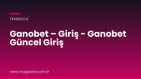 Ganobet – Giriş – Ganobet Güncel Giriş