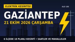 Gaziantep’te yarın elektrikler kesilecek! 21 Ekim Çarşamba TOROSLAR EDAŞ kesinti listesi ve saatleri