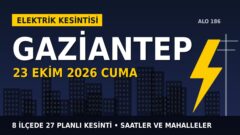 Gaziantep’te yarın elektrikler kesilecek! 23 Ekim Cuma TOROSLAR EDAŞ kesinti listesi ve saatleri