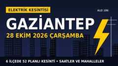 Gaziantep’te yarın elektrikler kesilecek! 28 Ekim Çarşamba TOROSLAR EDAŞ kesinti listesi ve saatleri