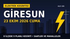 Giresun’da 23 Ekim Cuma elektrik kesintisi: ÇORUH EDAŞ 8 ilçede kesinti uygulayacak, işte saatler