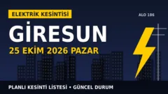 Giresun’da 25 Ekim Pazar elektrik kesintisi olacak mı? ÇORUH EDAŞ listesinde son durum